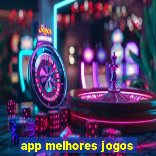 app melhores jogos